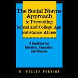 Social Norms Approach to Preventing School and College Age Substance Abuse