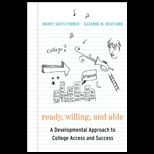 Ready, Willing, and Able  A Developmental Approach to College Access and Success