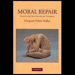 Moral Repair Reconstructing Moral