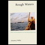 Rough Waters  Nature and Development in an East African Marine Park