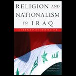 Religion and Nationalism in Iraq A Comparative Perspective