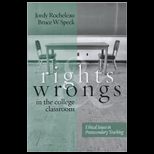 Rights and Wrongs in the College Classroom Ethical Issues in Postsecondary Teaching