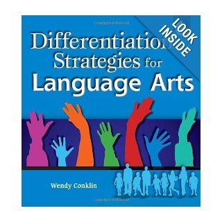 Differentiation Strategies for Language Arts Wendy Conklin, M.A. Ed. 9781425800123 Books