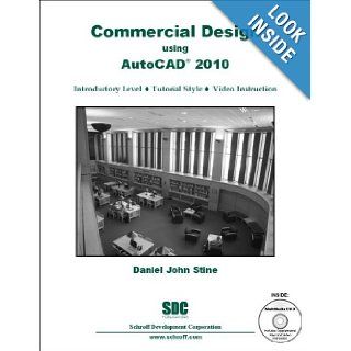 Commercial Design Using AutoCAD 2010 Daniel John Stine 9781585035038 Books