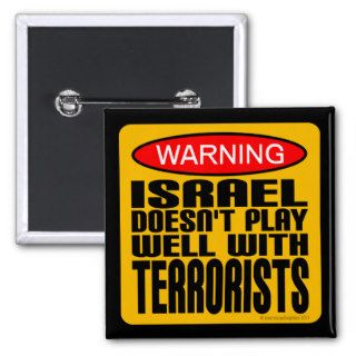 Warning Israel Doesn't Play Well With Terrorists Buttons