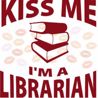 Kiss Me I'm A Librarian Photo Cut Outs