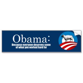 Anti Obama   Because everyone deserves your money Bumper Sticker