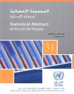 Statistical Abstract of the Escwa Region Issue Number 31 (Multilingual Edition) (9789211283488) United Nations Books