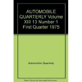 AUTOMOBILE QUARTERLY Volume XIII 13 Number 1 First Quarter 1975 Beverly Rae Kimes Books