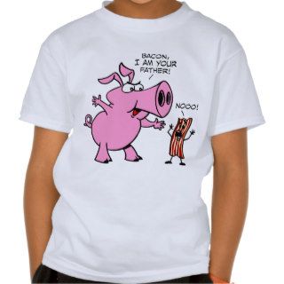 Bacon, I Am Your Father T Shirts