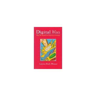 Digital Woes Lauren Ruth Wiener, Wiener 9780201626094 Books