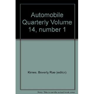 Automobile Quarterly Volume 14, number 1 Beverly Rae (editor) Kimes Books