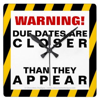 Warning Sign "Due Dates Are Closer" Clock