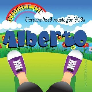 Imagine Me   Personalized just for Alberto   Pronounced ( Al Bert Oh ) Music