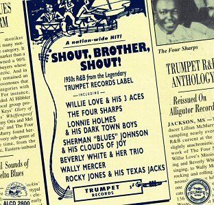 Shout, Brother, Shout 1950's R&B From The Legendary Trumpet Records Label Music