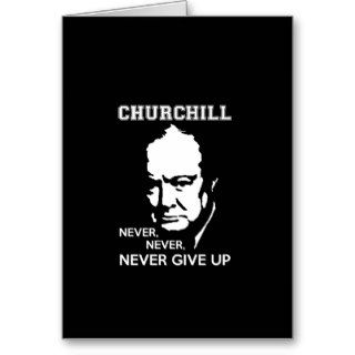 NEVER, NEVER NEVER GIVE UP WINSTON CHURCHILL QUOTE GREETING CARD