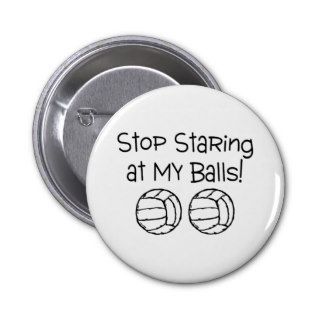 Stop Staring At My Balls Volleyballs Pin