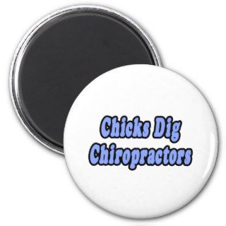 Chicks Dig Chiropractors Refrigerator Magnets