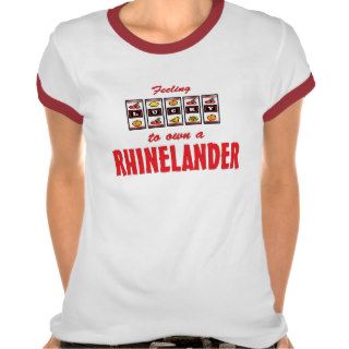 Lucky to Own a Rhinelander Fun Horse Design Tee Shirt