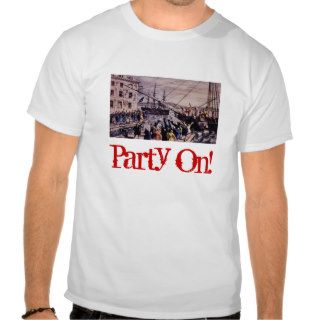 Party On Tea Party with AWESOME Quote on back T shirt