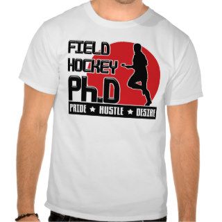 Field Hockey Ph.D T Shirt