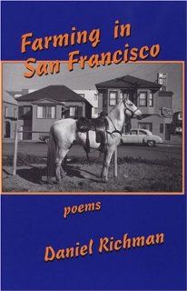Farming in San Francisco Poems Daniel Richman 9781564744401 Books