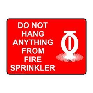Do Not Hang Anything From Fire Sprinkler Sign With Symbol NHE 13871  Business And Store Signs 