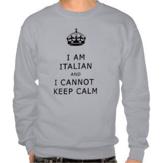 i am italian and i cannot keep calm pullover sweatshirt