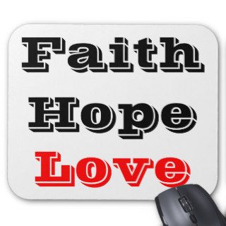 “Faith Hope Love” Mousepad