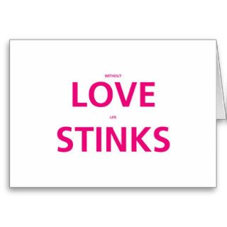 Without Love Life Stinks   Valentines Day Card