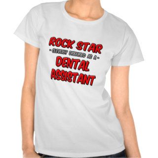 Rock StarDental Assistant T Shirts