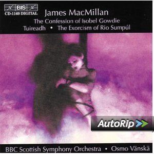 James MacMillan The Confession Of Isobel Gowdie/Tuireadh/Exorcism Music