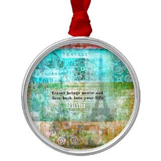 Travel brings power and love back into your life. christmas ornaments