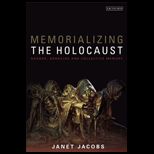 Memorializing the Holocaust Gender, Genocide and Collective Memory