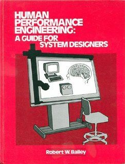 Human Performance Engineering A Guide for Systems Designers Robert W. Bailey 9780134453200 Books
