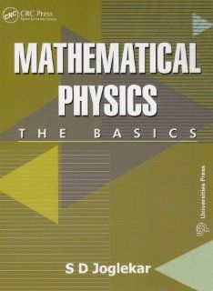 Mathematical Physics The Basics S.D. Joglekar 9781420053029 Books