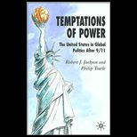 Temptations of Power  The United States in Global Politics after 9/11