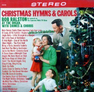 Christmas Hymns and Carols Bob Ralston at the Organ with Chimes and Chorus Music