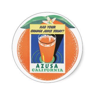Azusa California Had Your Orange Juice Today Stickers