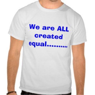 We are ALL created equalTees