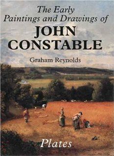 The Early Paintings and Drawings of John Constable Text and Plates (Paul Mellon Centre for Studies in Britis) (9780300063370) Graham Reynolds Books