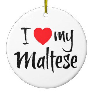 I Love My Maltese Christmas Tree Ornament