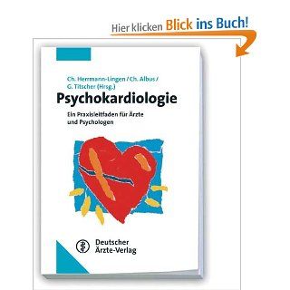 Psychokardiologie Ein Praxisleitfaden fr rzte und Psychologen C Herrmann Lingen, C Albus, G Titscher Bücher