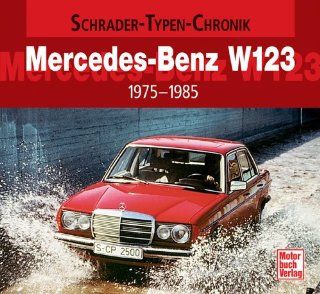 Mercedes Benz W123 1975 1985 Schrader Typen Chronik Ulrich Knaack Bücher