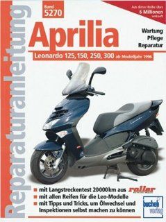 Aprilia Leonardo 125, 150, 250, 300 Ab Modelljahr 1996 Franz Josef Schermer Bücher