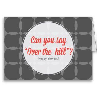 Over the Hill Birthday Greeting Cards