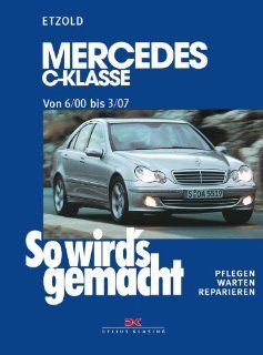 Mercedes C Klasse W 203 von 6/00 bis 03/07 So wird's gemacht, Band 126 Rdiger Etzold Bücher