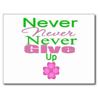 Never Never Never Give Up Post Cards