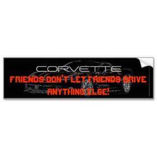 CORVETTE, Friends Don't let FriendsBumper Sticker