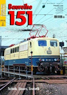 Baureihe 151   Technik, Einsatz, Statistik   Eisenbahn Journal Special 2 2010 Konrad Koschinski Bücher